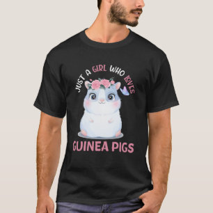 Just A Girl Who Loves Guinea Pigs  Cavy  For Girls T-Shirt