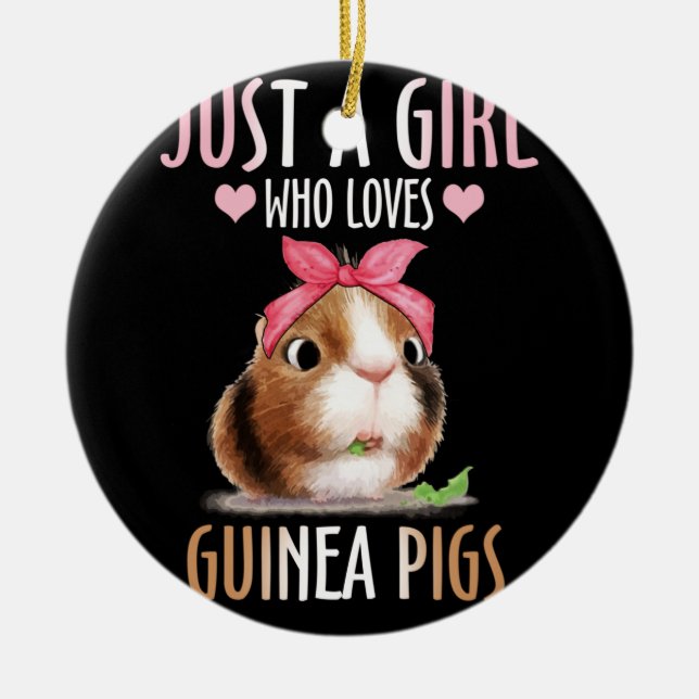 Just A Girl Who Loves Guinea Pigs Lover Mom Cavy Ceramic Ornament (Front)