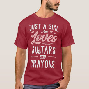 Just A Girl Who Loves Guitars And Crayons Gift T-Shirt