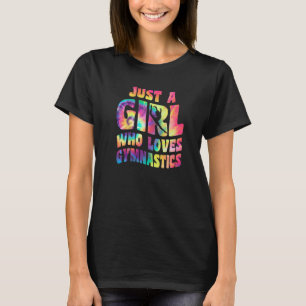Just A Girl Who Loves Gymnastics Apparel Gymnast G T-Shirt