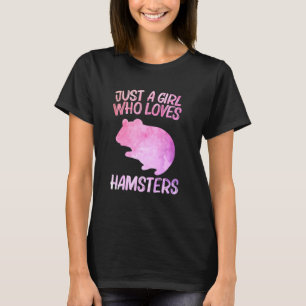 Just A Girl Who Loves Hamsters For Women Rodent Pe T-Shirt