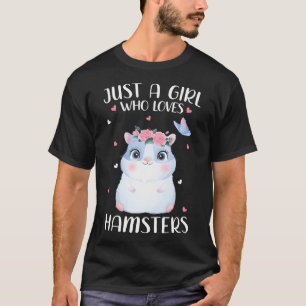 Just A Girl Who Loves Hamsters Funny Hamster T-Shirt