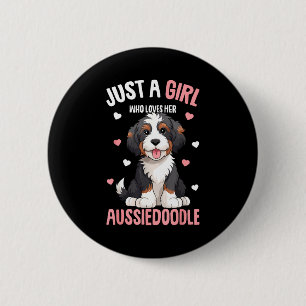 Just A Girl Who Loves Her Aussiedoodle Aussie Dood 2 Inch Round Button