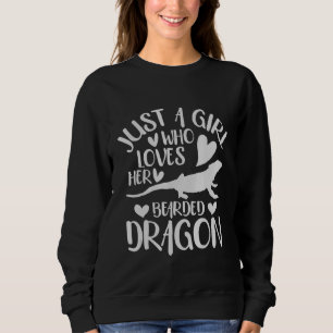 Just A Girl Who Loves Her Bearded Dragon, Girls Sweatshirt