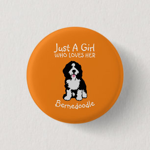 Just a girl who loves her Bernedoodle 1 Inch Round Button