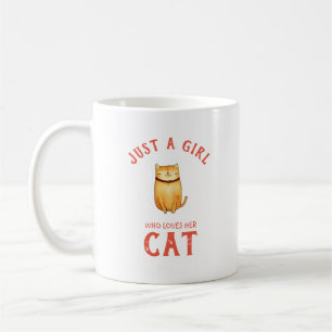Just a girl who loves her Cat Coffee Mug