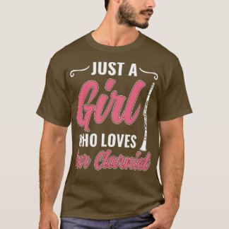 Just a Girl Who Loves Her Clarinet Women Funny Cla T-Shirt