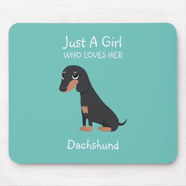 Just a girl who loves her Dachshund Mouse Pad (Front)