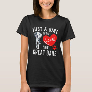 Just a Girl Who Loves Her Great Dane Dog Mom T-Shirt