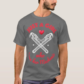 Just a girl who loves her mechanic T-Shirt