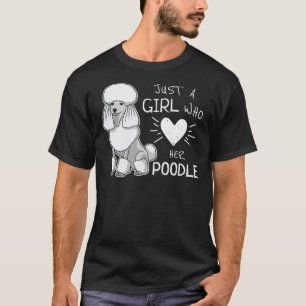 Just A Girl Who Loves Her Poodle Caniche Dog T-Shirt