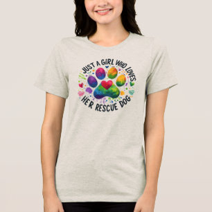 Just a girl who loves her rescue dog Tri-Blend shirt