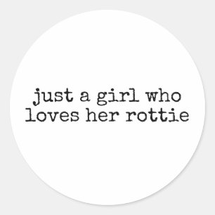 Just A Girl Who Loves Her Rottweiler Dog Mom Funny Classic Round Sticker
