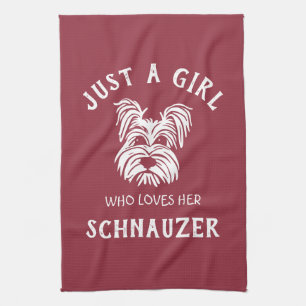 Just a girl who loves her Schnauzer Kitchen Towel