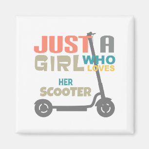 Just a girl who loves her scooter magnet