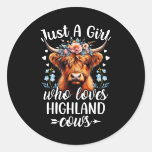 Just A Girl Who Loves Highland Cows Scottish Highl Classic Round Sticker