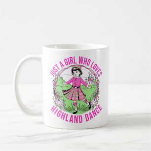 Just a girl who loves Highland Dance gift Coffee Mug