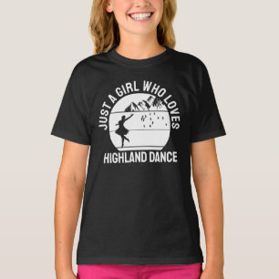 Just a Girl who loves Highland Dance gift T-Shirt