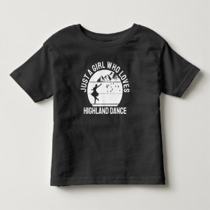 Just a Girl who loves Highland Dance gift  Toddler T-shirt