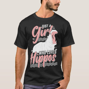 Just A Girl Who Loves Hippos T-Shirt