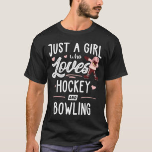 Just A Girl Who Loves Hockey And Bowling Women T-Shirt