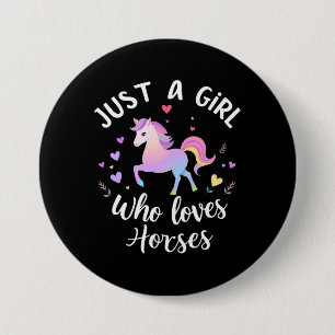 Just A Girl Who Loves Horses 3 Inch Round Button