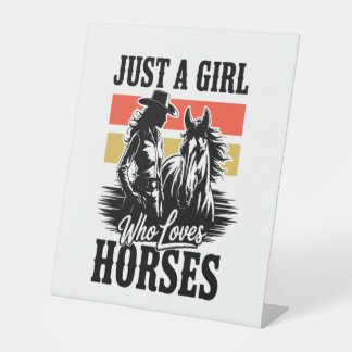 Just a Girl Who Loves Horses (3) Pedestal Sign
