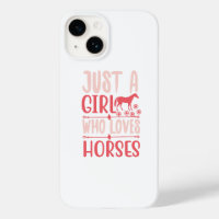 Just A Girl Who Loves Horses