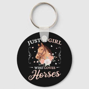 Just A Girl Who Loves Horses Cute Girls Horse Keychain