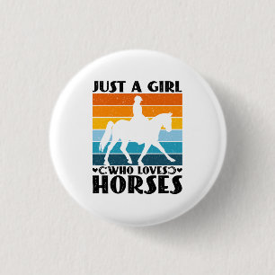 Just a Girl Who Loves Horses Funny Horse Owner 1 Inch Round Button