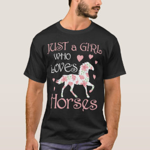 Just A Girl Who Loves Horses Funny Riding Daughter T-Shirt