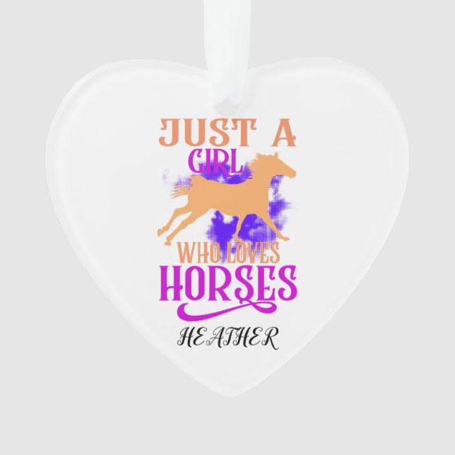 "JUST A GIRL WHO LOVES HORSES" HEART PERSONALIZED ORNAMENT (Front)