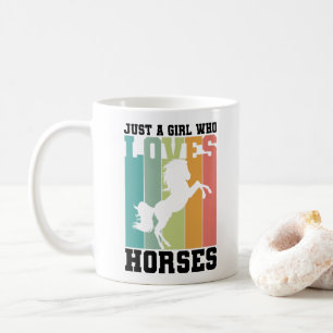 Just a girl who loves Horses   Horse Girl Coffee Mug