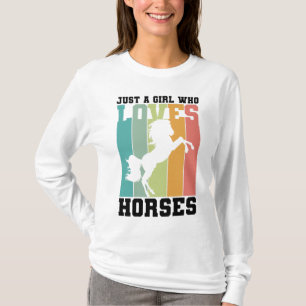 Just a girl who loves Horses Horse Girl T-Shirt
