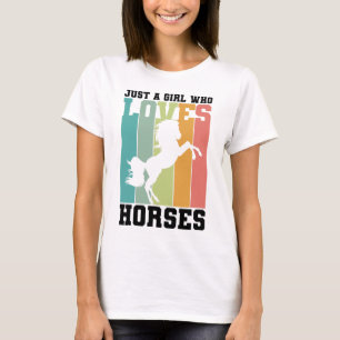 Just a girl who loves Horses   Horse Girl T-Shirt