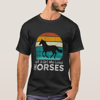 Just A Girl Who Loves Horses Horse Girls Teens Wom T-Shirt