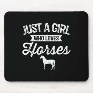 Just A Girl Who Loves Horses Horseback Riding Love Mouse Pad