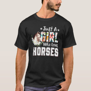 Just A Girl Who Loves Horses Horsing Women Girl T-Shirt