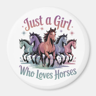 Just a girl who loves horses magnet