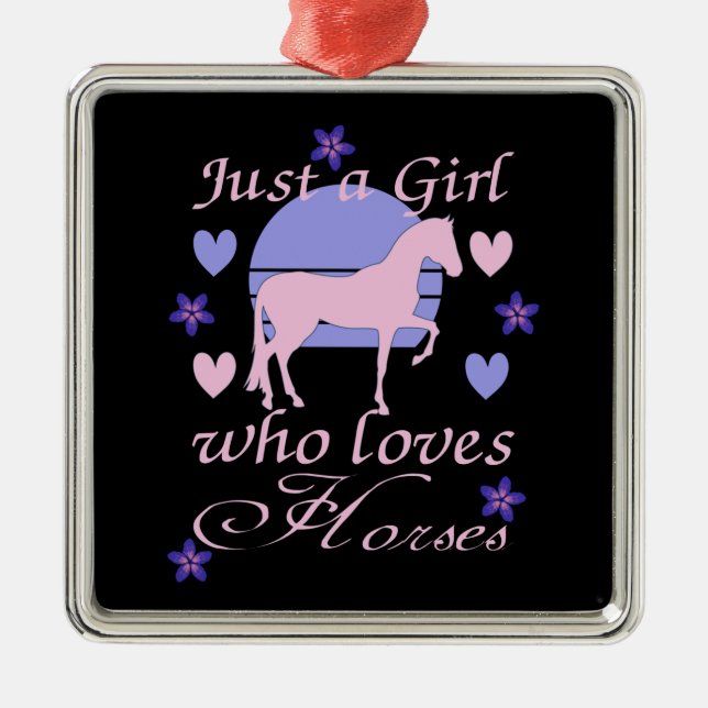 Just A Girl Who Loves Horses  Metal Ornament (Front)