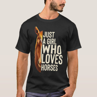 Just A Girl Who Loves Horses Shirt Horse Shirts Fo