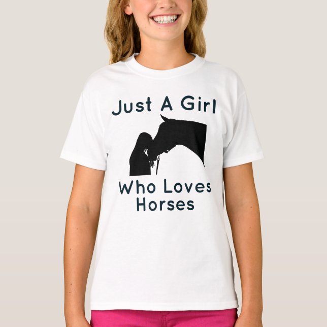 Just a girl who loves horses T-Shirt (Front)
