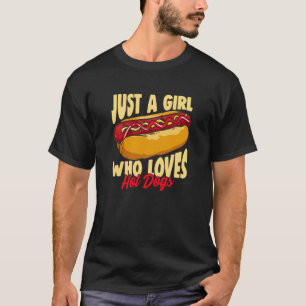 Just a Girl Who Loves Hot Dogs T-Shirt