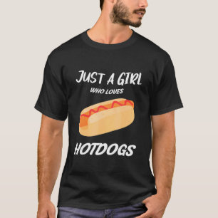 Just A Girl Who Loves Hotdogs Cuts Hot Dog Birthda T-Shirt
