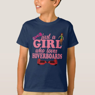 Just A Girl Who Loves Hoverboards T-Shirt