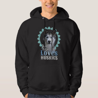 Just A Girl Who Loves Huskies Cute Husky Dog Hoodie