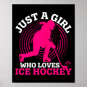 Just A Girl Who Loves Ice Hockey Girls Hockey Play Poster