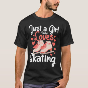 Just A Girl Who Loves Ice Skating Figure Ice Skat T-Shirt