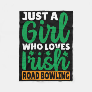 Just A Girl Who Loves Irish Road Bowling Fleece Blanket