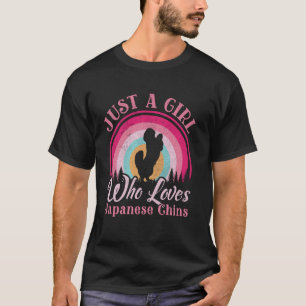 Just A Girl Who Loves Japanese Chin Women Girls Do T-Shirt